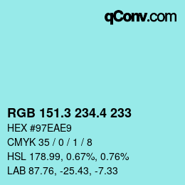 カラーコード: RGB 151.3 234.4 233 | qconv.com
