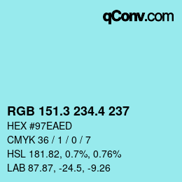 カラーコード: RGB 151.3 234.4 237 | qconv.com