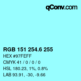 カラーコード: RGB 151 254.6 255 | qconv.com