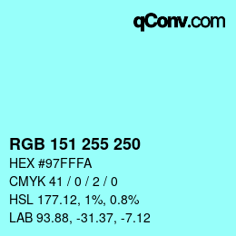 Color code: RGB 151 255 250 | qconv.com