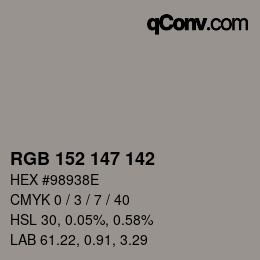 Color code: RGB 152 147 142 | qconv.com