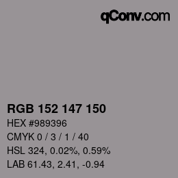 カラーコード: RGB 152 147 150 | qconv.com