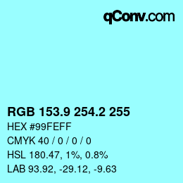 カラーコード: RGB 153.9 254.2 255 | qconv.com
