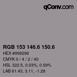 カラーコード: RGB 153 146.6 150.6 | qconv.com
