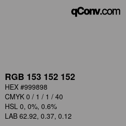 Color code: RGB 153 152 152 | qconv.com