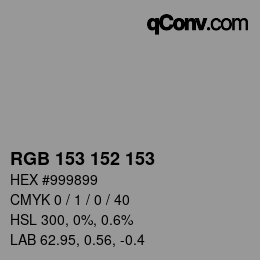 Color code: RGB 153 152 153 | qconv.com