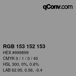 カラーコード: RGB 153 152 153 | qconv.com