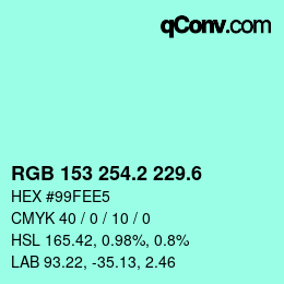 カラーコード: RGB 153 254.2 229.6 | qconv.com