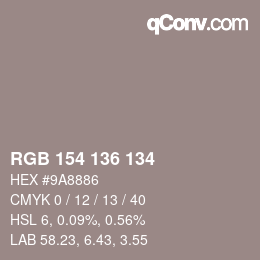 Color code: RGB 154 136 134 | qconv.com