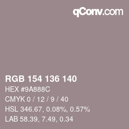 Color code: RGB 154 136 140 | qconv.com