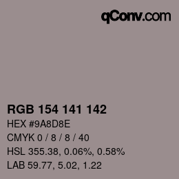 Color code: RGB 154 141 142 | qconv.com