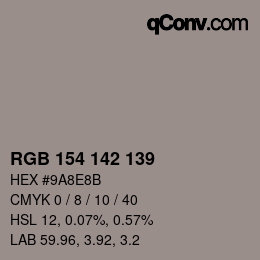 Color code: RGB 154 142 139 | qconv.com