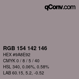 Color code: RGB 154 142 146 | qconv.com