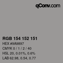 Color code: RGB 154 152 151 | qconv.com