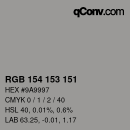 Color code: RGB 154 153 151 | qconv.com