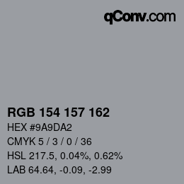 Color code: RGB 154 157 162 | qconv.com