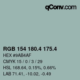 カラーコード: RGB 154 180.4 175.4 | qconv.com