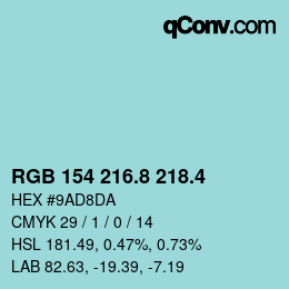 カラーコード: RGB 154 216.8 218.4 | qconv.com
