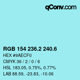 カラーコード: RGB 154 236.2 240.6 | qconv.com