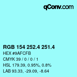 カラーコード: RGB 154 252.4 251.4 | qconv.com