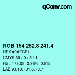 カラーコード: RGB 154 252.8 241.4 | qconv.com