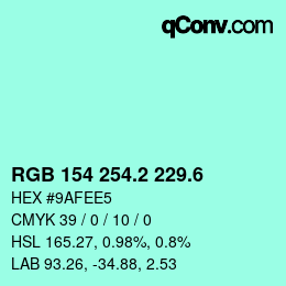カラーコード: RGB 154 254.2 229.6 | qconv.com