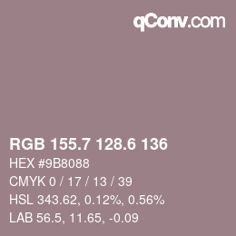 カラーコード: RGB 155.7 128.6 136 | qconv.com