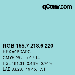 カラーコード: RGB 155.7 218.6 220 | qconv.com