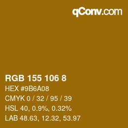 カラーコード: RGB 155 106 8 | qconv.com