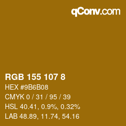 カラーコード: RGB 155 107 8 | qconv.com