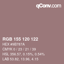 Color code: RGB 155 120 122 | qconv.com