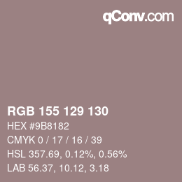 カラーコード: RGB 155 129 130 | qconv.com