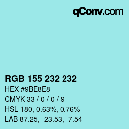Color code: RGB 155 232 232 | qconv.com
