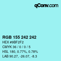 カラーコード: RGB 155 242 242 | qconv.com