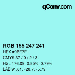 カラーコード: RGB 155 247 241 | qconv.com