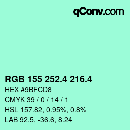 カラーコード: RGB 155 252.4 216.4 | qconv.com
