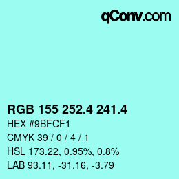 カラーコード: RGB 155 252.4 241.4 | qconv.com