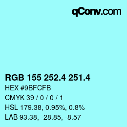 カラーコード: RGB 155 252.4 251.4 | qconv.com