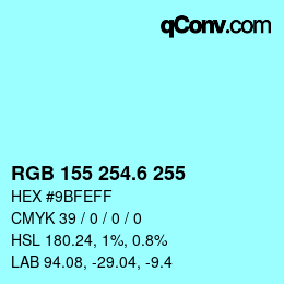 カラーコード: RGB 155 254.6 255 | qconv.com