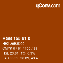 カラーコード: RGB 155 61 0 | qconv.com
