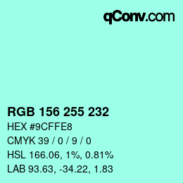 Color code: RGB 156 255 232 | qconv.com