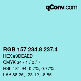 カラーコード: RGB 157 234.8 237.4 | qconv.com