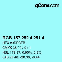 カラーコード: RGB 157 252.4 251.4 | qconv.com