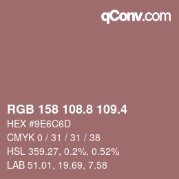 カラーコード: RGB 158 108.8 109.4 | qconv.com