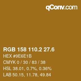 カラーコード: RGB 158 110.2 27.6 | qconv.com