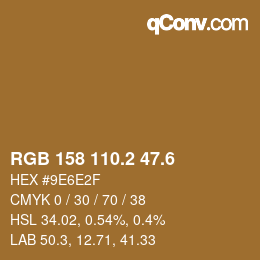 カラーコード: RGB 158 110.2 47.6 | qconv.com