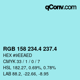 カラーコード: RGB 158 234.4 237.4 | qconv.com