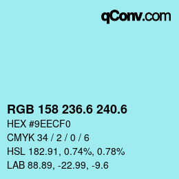 カラーコード: RGB 158 236.6 240.6 | qconv.com