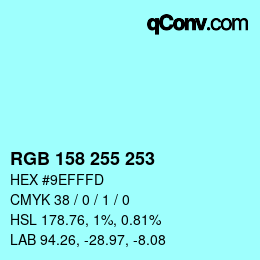 Color code: RGB 158 255 253 | qconv.com