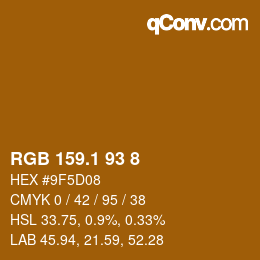 カラーコード: RGB 159.1 93 8 | qconv.com